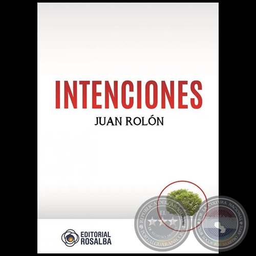 INTENCIONES - Autor: JUAN ROLÓN - Año 2022